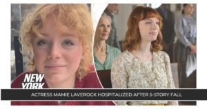 Actress Mamie Laverock Hospitalized After 5-Story Fall