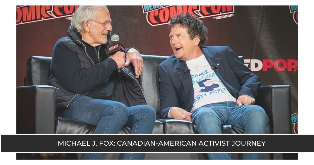 Michael J. Fox: Canadian-American Activist Journey