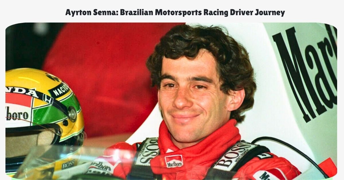 Ayrton Senna Brazilian Motorsports Racing Driver Journey