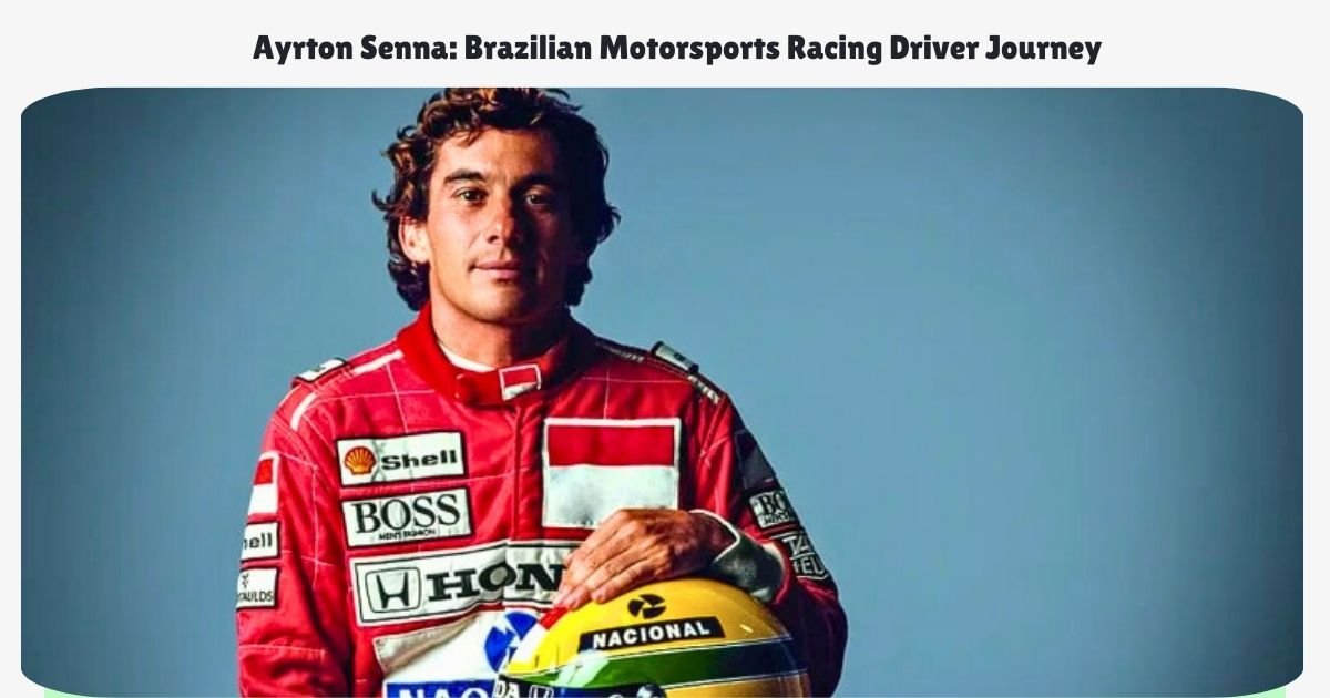 Ayrton Senna Brazilian Motorsports Racing Driver Journey