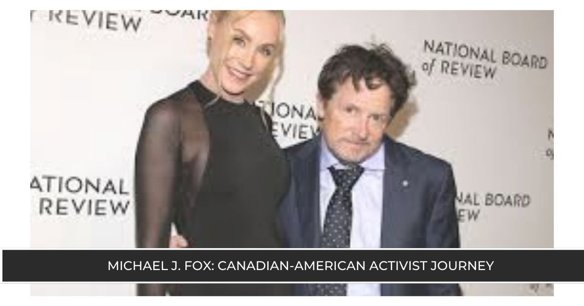 Michael J. Fox Canadian-American Activist Journey