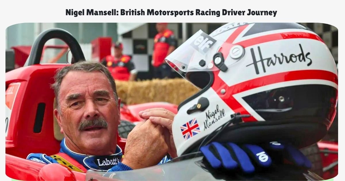 Nigel Mansell British Motorsports Racing Driver Journey