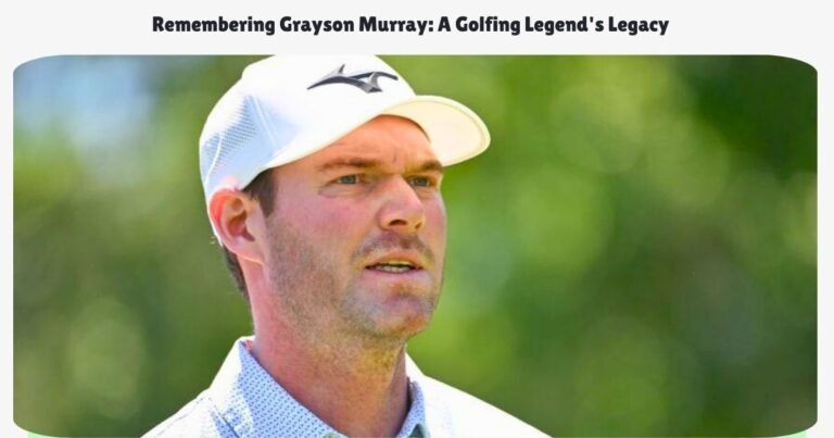 Remembering Grayson Murray A Golfing Legend's Legacy