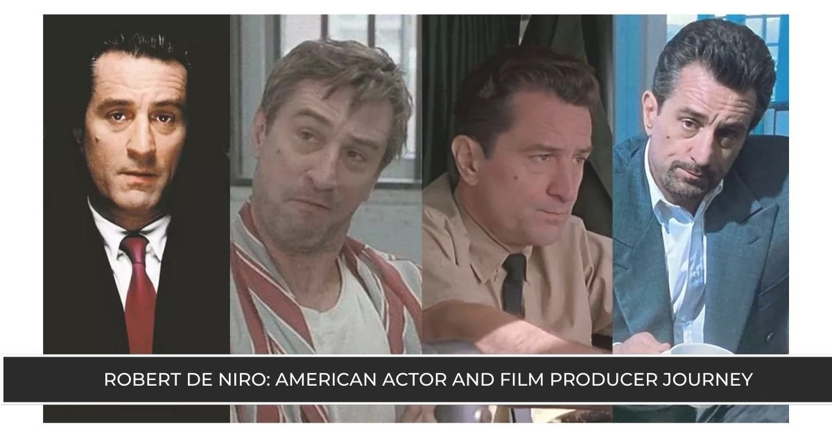 Robert De Niro American Actor and Film Producer Journey