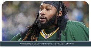 Aaron Jones Career Achievements and Financial Growth