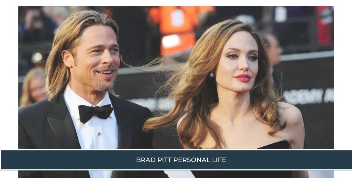 Brad Pitt Personal Life