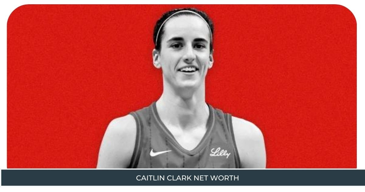 Caitlin Clark Net Worth