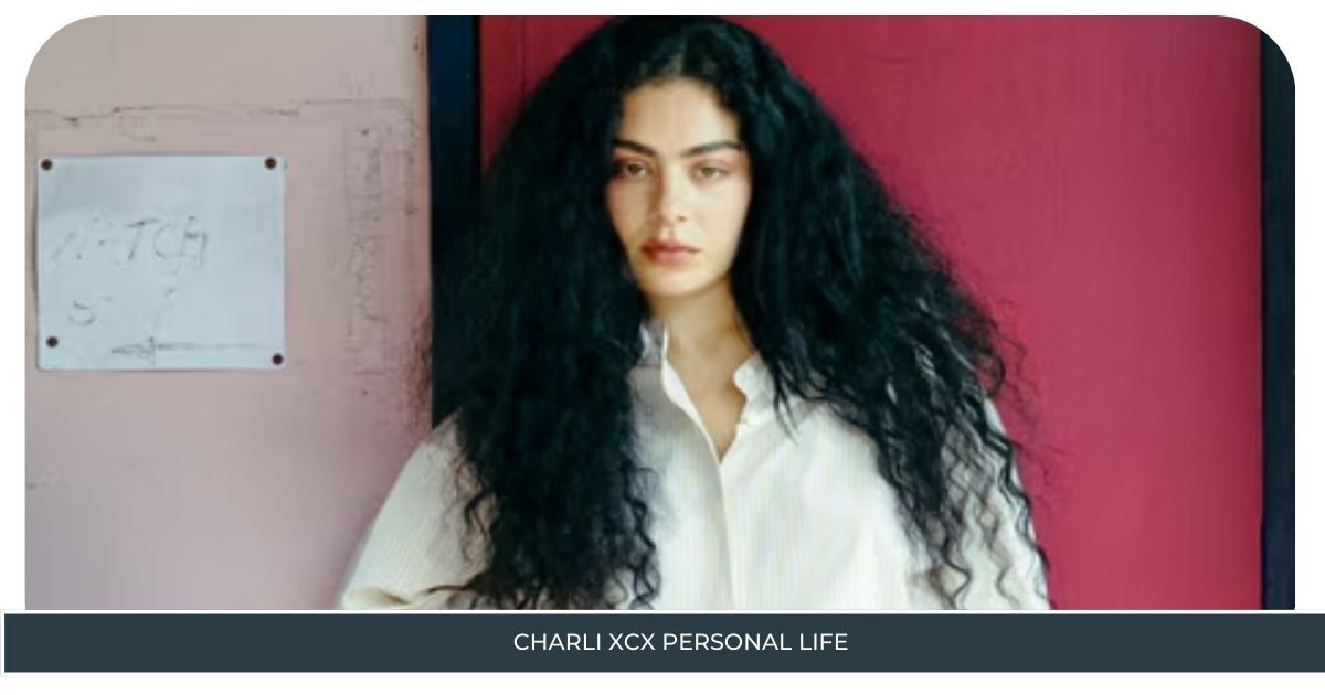 Charli XCX Personal Life