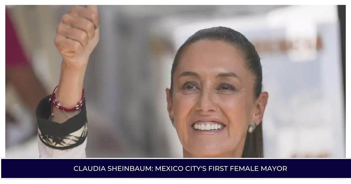 Claudia Sheinbaum Mexico City's First Female Mayor