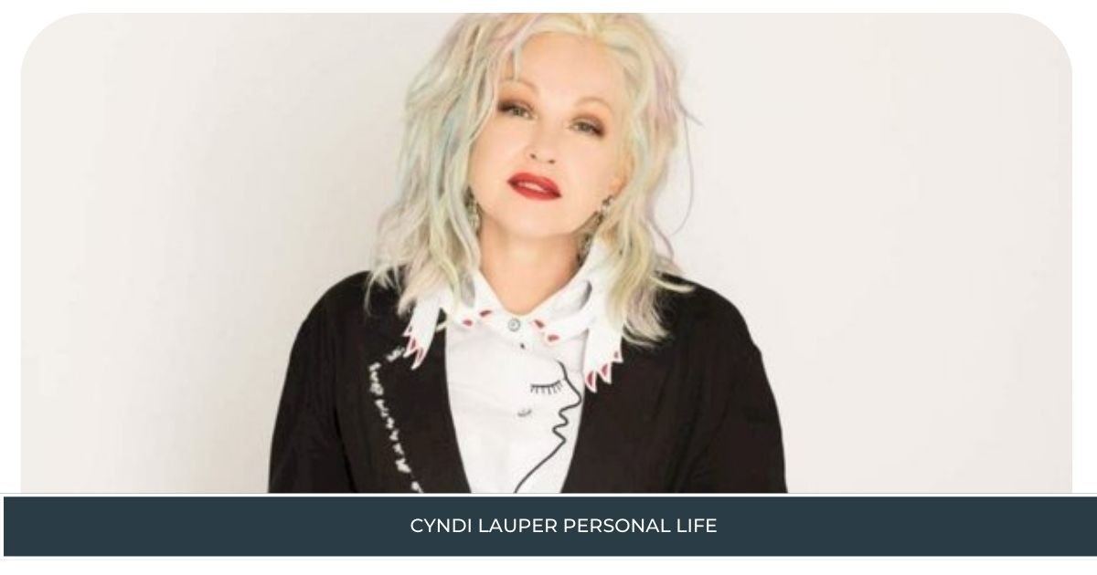 Cyndi Lauper Personal Life