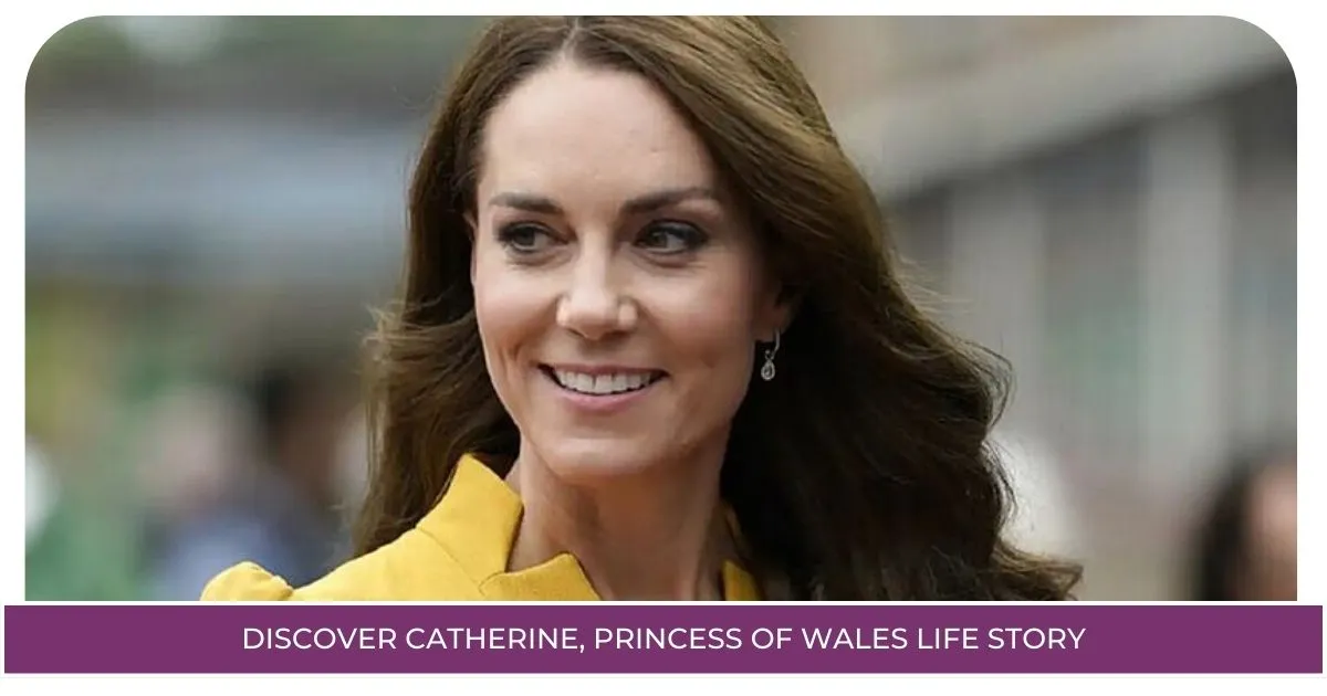 Discover Catherine, Princess of Wales Life Story