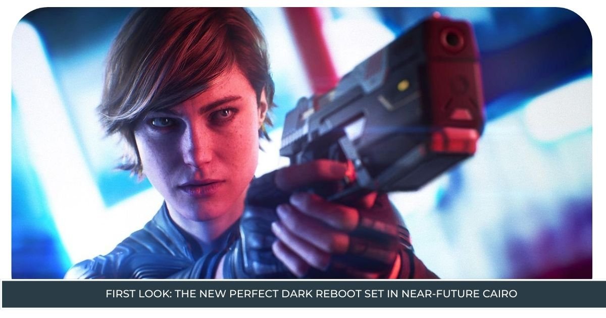 First Look: The New Perfect Dark Reboot Set in Near-Future Cairo