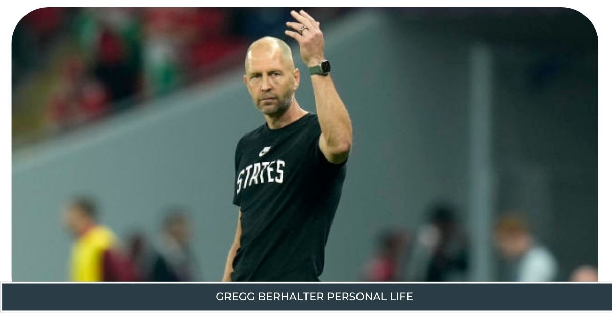 Gregg Berhalter Personal Life