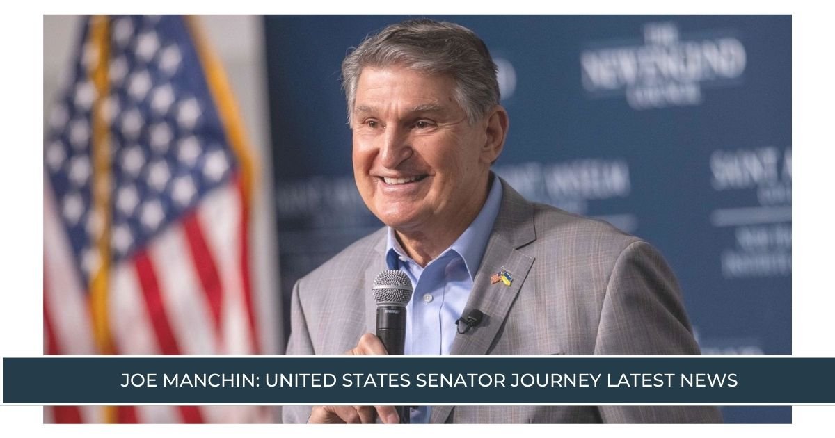 Joe Manchin: United States Senator Journey Latest News