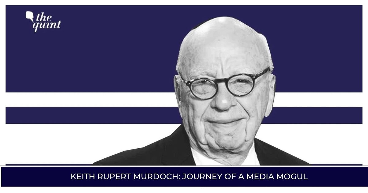 Keith Rupert Murdoch Journey of a Media Mogul