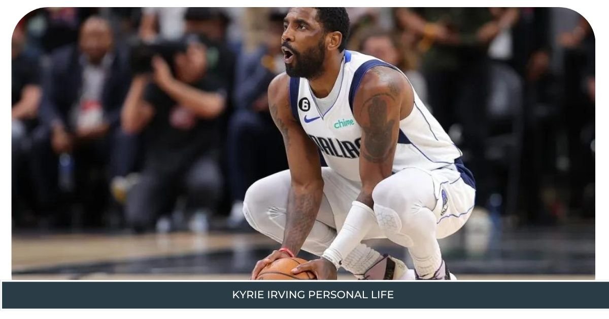 Kyrie Irving Personal Life