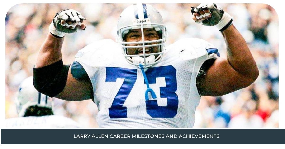 Larry Allen Career Milestones and Achievements