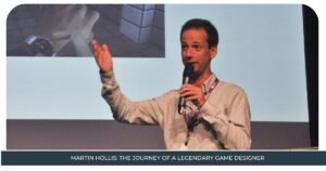 Martin Hollis The Journey of a Legendary Game Designer