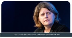 Meet Sally Buzbee: Influential Editor of The Washington Post