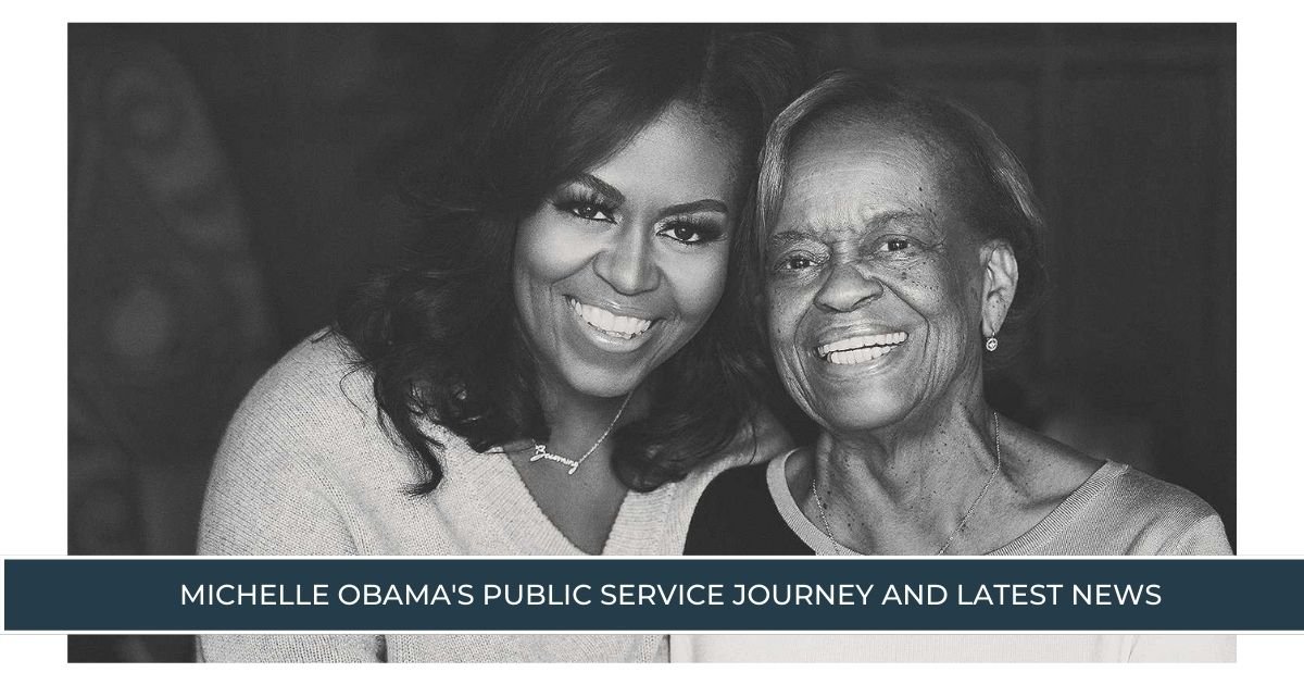 Michelle Obama's Public Service Journey and Latest News