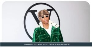 Pharrell Williams Music Fashion Philanthropy