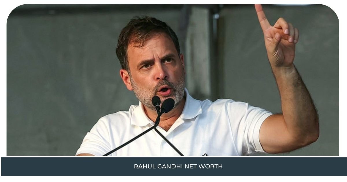 Rahul Gandhi Net Worth