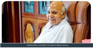 Ramoji Rao: Journey of India's Media Mogul