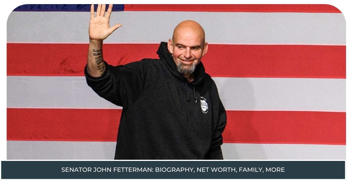 Senator John Fetterman Biography Net Worth Family More