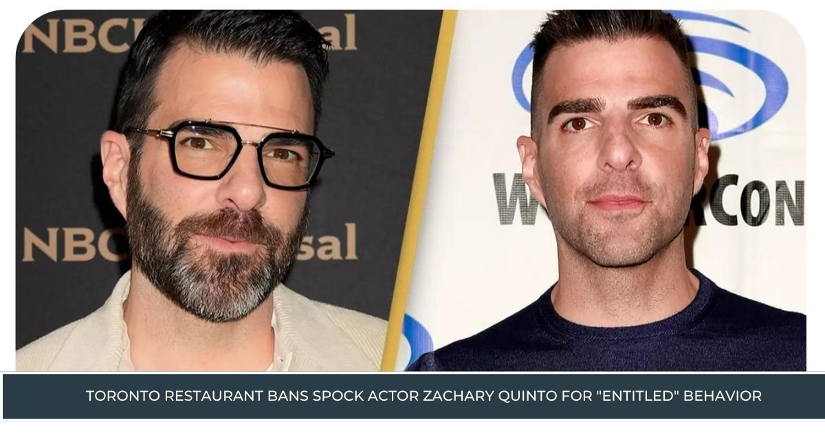 Toronto Restaurant Bans Spock Actor Zachary Quinto for Entitled Behavior