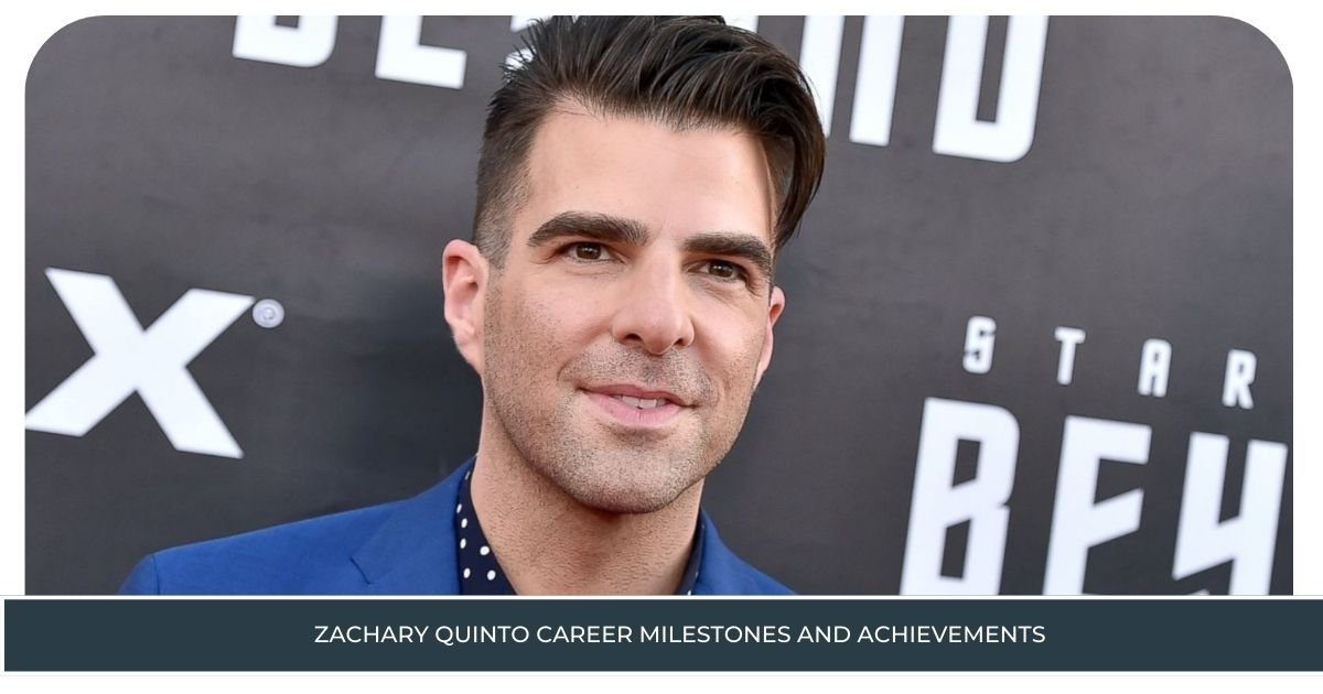 Zachary Quinto Career Milestones and Achievements