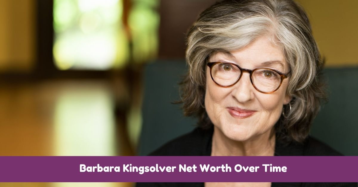 Barbara Kingsolver Net Worth Over Time